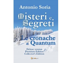 Misteri e Segreti. Le cronache di Quantum (Deluxe version) Premium Edition
