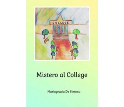 Mistero al College di Mariagrazia De Simone, 2023, Youcanprint