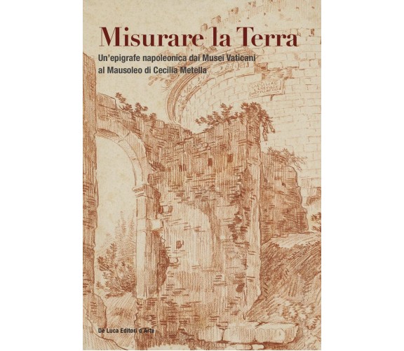 Misurare la Terra - A. Picchione, S. Roascio, I. Sgarbozza - De Luca, 2021