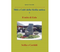 Miti e Culti della Sicilia antica 3. Il mito di Eolo - Scilla e Cariddi	