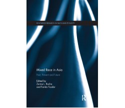 Mixed Race In Asia - Zarine L. Rocha  - Routledge, 2019