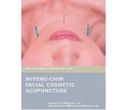 Miyong-Chim: Facial Cosmetic Acupuncture English and Korean Edition di Hyungsuk 