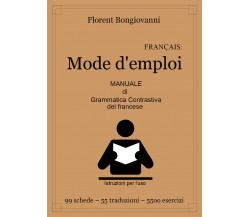 Mode d’emploi	 di Florent Bongiovanni,  2018,  Youcanprint