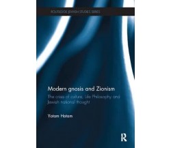 Modern Gnosis and Zionism - Yotam  - Routledge, 2017