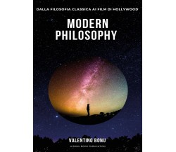 Modern Philosophy. Dalla filosofia classica ai film di Hollywood di Valentino Bo