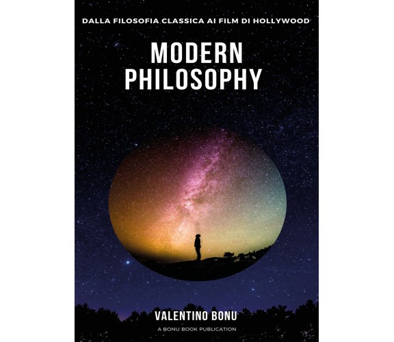 Modern Philosophy. Dalla filosofia classica ai film di Hollywood di Valentino Bo