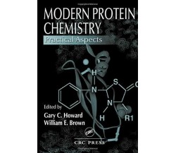 Modern Protein Chemistry: Practical Aspects - Gary C. Howard - 2001