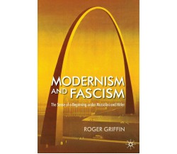 Modernism and Fascism - R. Griffin - Palgrave, 2007