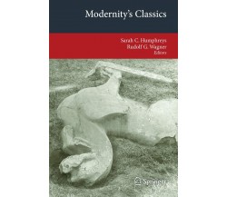 Modernity s Classics - Sarah C. Humphreys - Springer, 2013