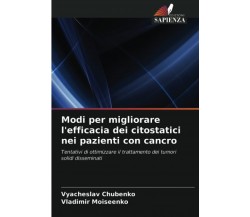 Modi per migliorare l'efficacia dei citostatici nei pazienti con cancro - 2021