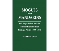 Moguls and Mandarins - Marian Kent - Routledge, 2015