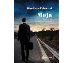 Moja. Storia di un maremmano in Svezia, Gian Piero Fabbrizzi,  2015,  Youcanprin
