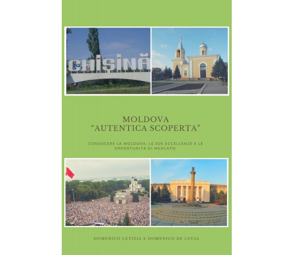 Moldova: “Autentica Scoperta” -  Letizia, De Lucia,  2018,  Youcanprint