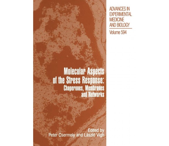 Molecular Aspects of the Stress Response - Peter Csermely - Springer, 2010