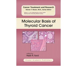 Molecular Basis of Thyroid Cancer - NADIR R. FARID - Springer, 2010