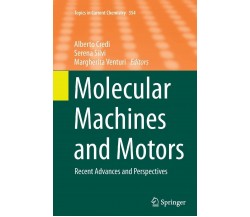 Molecular Machines and Motors - Alberto Credi - Springer, 2016