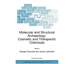 Molecular and Structural Archaeology: Cosmetic and Therapeutic Chemicals - 2008