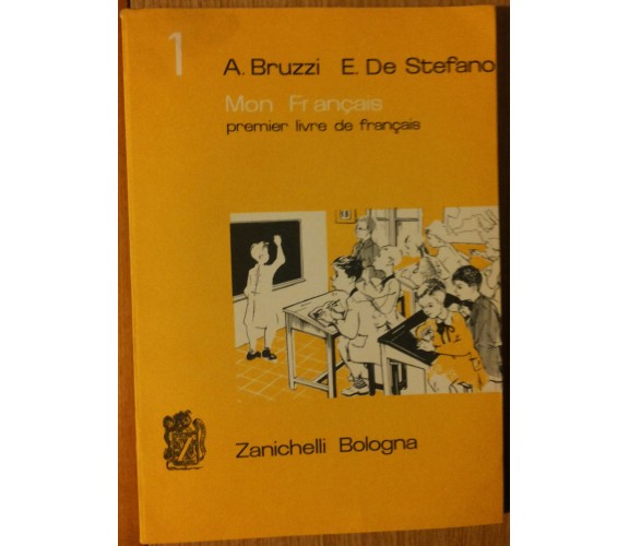 Mon Françasis Premier livre de français Vol. I - AA.VV. - Zanichelli,1963 - R