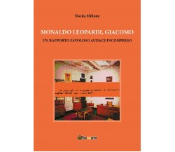 Monaldo Leopardi, Giacomo	 di Nicola Milione,  2017,  Youcanprint