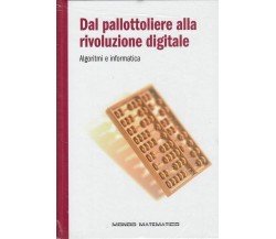  Mondo matematico n. 13 - Dal pallottoliere alla rivoluzione digitale. Algoritmi