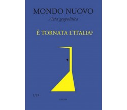 Mondo nuovo. Acta geopolitica Vol.1 - M. Korinman, G. Terranova,  2019,  Licosia