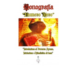 Monografia Numero Zero: Introduzione al Percorso Arcano, Iniziazione e Ritualist