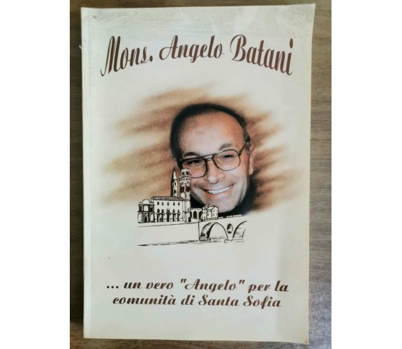 Mons. Angelo Batani - AA. VV. - 2001 - AR