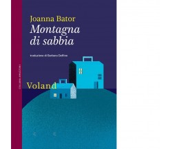  Montagna di sabbia di Joanna Bator, 2022, Voland