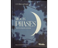 Moon phases. Vivere in armonia con la luna di Cecilia Lattari, 2021, Vivida
