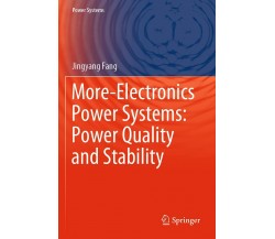 More-Electronics Power Systems - Jingyang Fang - Springer, 2021