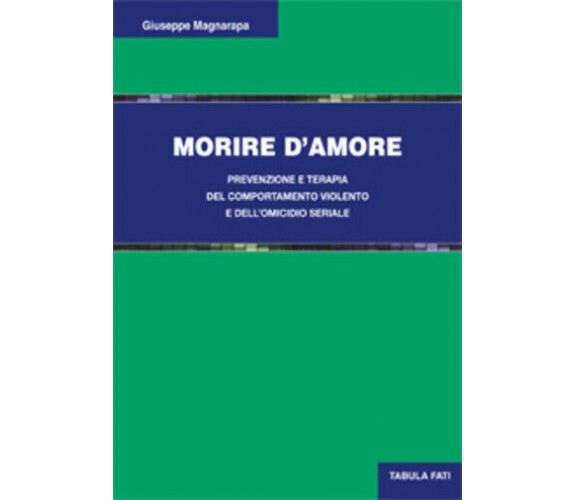 Morire d’amore di Giuseppe Magnarapa, 2015, Tabula Fati