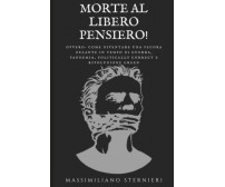 Morte al libero pensiero! di Massimiliano Sternieri,  2022,  Youcanprint