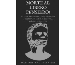 Morte al libero pensiero! di Massimiliano Sternieri,  2022,  Youcanprint