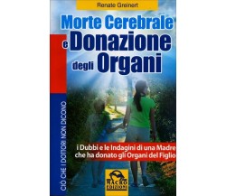 Morte cerebrale e donazione degli organi i dubbi e le indagini di una madre che 