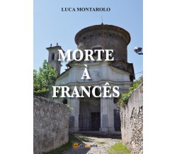 Morte à francês	 di Luca Montarolo,  2018,  Youcanprint