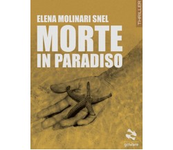 Morte in paradiso	 di Elena Molinari Snel,  2017,  Goware
