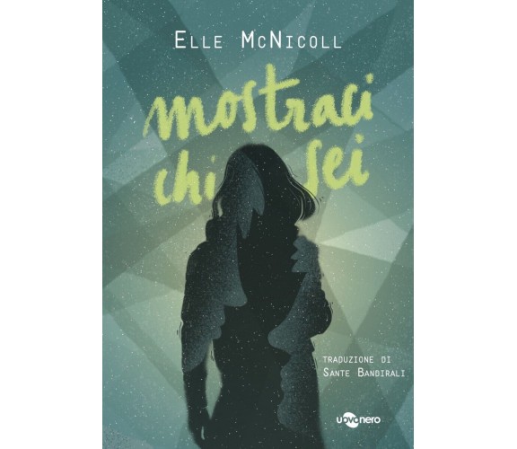 Mostraci chi sei di Elle Mcnicoll, 2022, Uovonero