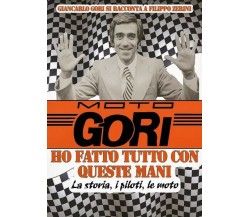 Moto Gori - Ho fatto tutto con queste mani - ER