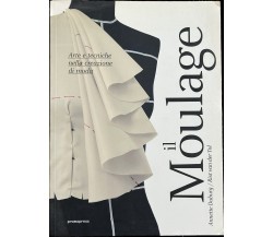 Moulage. Arte e tecniche nella creazione di moda di Annette Duburg, Rixt Van De