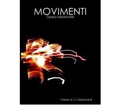 Movimenti - Oreste M. G. Debernardi - Lulu.com, 2010