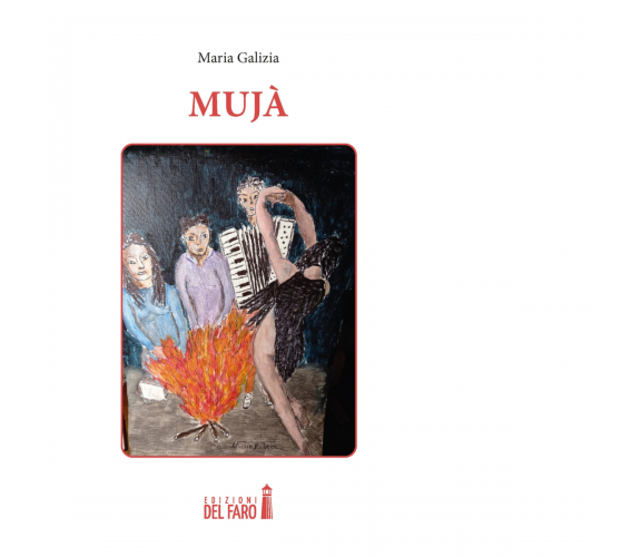 Mujà di Maria Galizia - Edizioni Del Faro, 2021