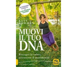 Muovi il tuo DNA. Riscopri la salute attraverso il movimento di Katy Bowman,  20