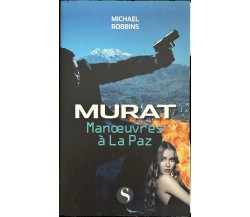 Murat - Manoeuvres à la Paz Murat di Michael Robbins, 2018-03-15, Les Saturna