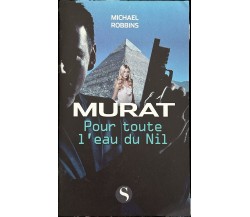  Murat - Pour toute l’eau du Nil di Michael Robbins, 2018-05-31, Les Saturnal