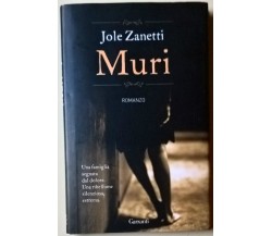 Muri - Jole Zanetti - 2012, Garzanti - L 