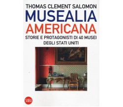 Musealia americana - Thomas Clement Salomon - Skira, 2022