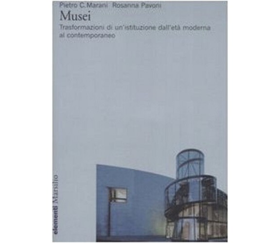 Musei. Trasformazioni di un'istituzione dall'età moderna al contemporaneo - 2006