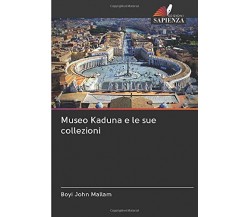 Museo Kaduna e le sue collezioni - Boyi John Mallam - Edizioni Sapienza, 2020