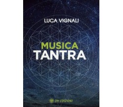 Musica Tantra di Luca Vignali,  2022,  Om Edizioni