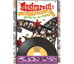 Musicarelli: Cinema e Sceneggiati con cantanti e gruppi Rock & Roll - Pop - Beat